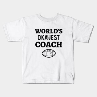 World's Okayest Football Coach - Funny Football Coach Kids T-Shirt